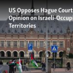 US Opposes Hague Court Issuing Opinion on Israeli-Occupied Territories