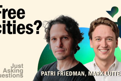 Patri Friedman and Mark Lutter: Does a City Need a State?